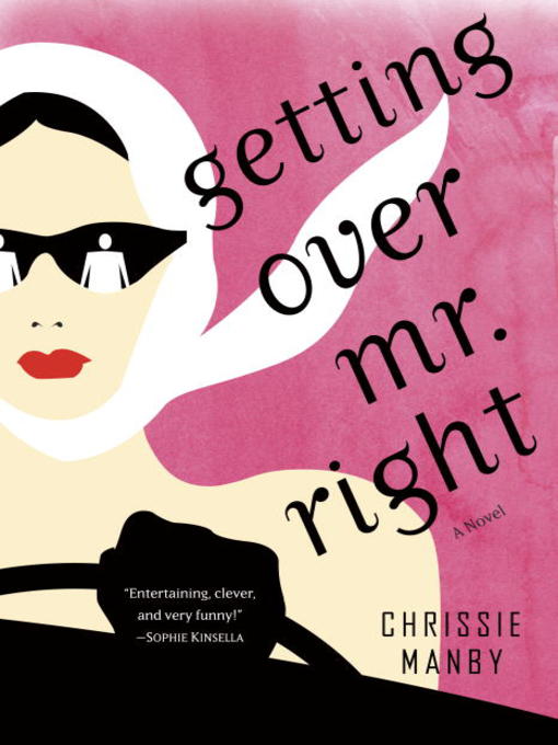 Title details for Getting Over Mr. Right by Chrissie Manby - Available
